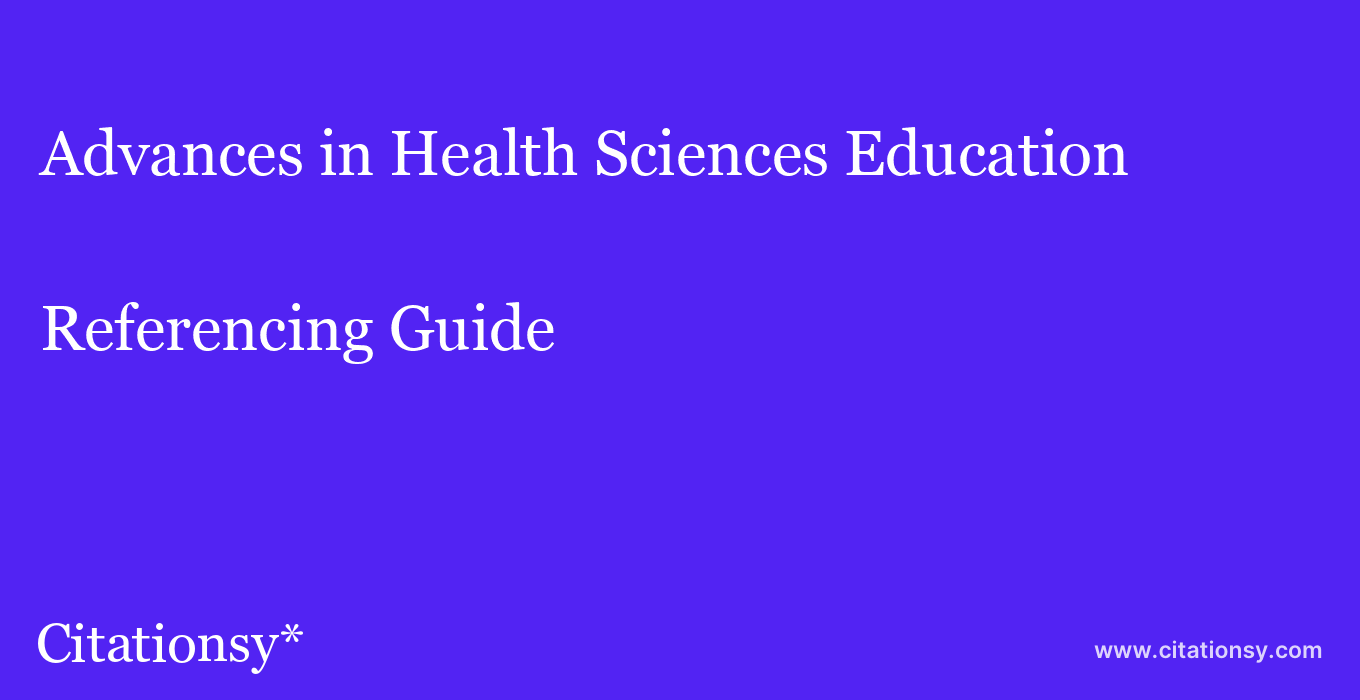 cite Advances in Health Sciences Education  — Referencing Guide